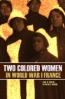 Two Colored Women in World War I France (New Intro, Annotated) By Kathryn M. Johnson, Addie W. Hunton Cover Image