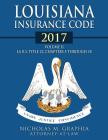 Louisiana Insurance Code 2017, Volume II: LA R.S. Title 22, Chapters 5 through 18 By Nicholas M. Graphia Cover Image