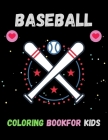 Baseball Coloring Book For Kids: Cute Baseball Coloring Pages, Children Activity Book for Boys & Girls Ages By LX Antora Cover Image