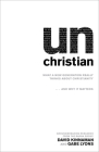 Unchristian: What a New Generation Really Thinks about Christianity...and Why It Matters Cover Image