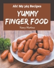 Ah! My 365 Yummy Finger Food Recipes: Greatest Yummy Finger Food Cookbook of All Time Cover Image