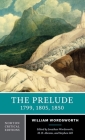 The Prelude: 1799, 1805, 1850: A Norton Critical Edition (Norton Critical Editions) By William Wordsworth, M. H. Abrams (Editor), Stephen Gill (Editor), Jonathan Wordsworth (Editor) Cover Image