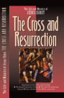 The Cross and the Resurrection (Life and Ministry of Jesus Christ #7) By The Navigators (Created by) Cover Image