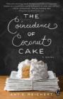 The Coincidence of Coconut Cake By Amy E. Reichert Cover Image