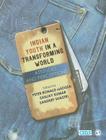 Indian Youth in a Transforming World: Attitudes and Perceptions By Peter Ronald Desouza (Editor), Sanjay Kumar (Editor), Sandeep Shastri (Editor) Cover Image