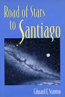 Road of Stars to Santiago By Edward F. Stanton Cover Image