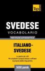 Vocabolario Italiano-Svedese per studio autodidattico - 5000 parole By Andrey Taranov Cover Image