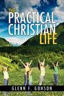 The Practical Christian Life By Glenn F. Gohson Cover Image