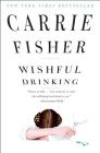 Wishful Drinking By Carrie Fisher Cover Image
