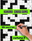 Kakuro Cross Sums Puzzles: Large Print Puzzles - Kakuro Puzzles for Adults & Seniors - Keep Your Brain Young Vol.2 Cover Image
