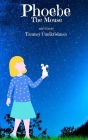 Phoebe The Mouse By Tanmay Unnikrishnan Cover Image