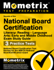 Secrets of the National Board Certification Literacy: Reading - Language Arts: Early and Middle Childhood Exam Study Guide: National Board Certificati By Mometrix Teacher Certification Test Team (Editor) Cover Image