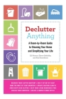 Declutter Anything: A Room-by-Room Guide to Cleaning Your Home and Simplifying Your Life By Ed Morrow, Sheree Bykofsky, Rita Rosenkranz Cover Image