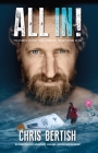All In! The Atlantic Standup Paddle Crossing: The Atlantic Standup Paddle Crossing - 93 Days Alone at Sea By Chris Bertish Cover Image