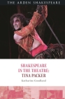 Shakespeare in the Theatre: Tina Packer By Katharine Goodland, Peter Holland (Editor), Farah Karim-Cooper (Editor) Cover Image