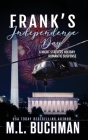 Frank's Independence Day: a holiday romantic suspense By M. L. Buchman Cover Image
