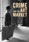 Crime and the Art Market By Riah Pryor Cover Image