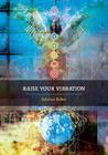 Raise Your Vibration Cover Image