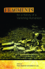 Fragments for a History of a Vanishing Humanism (Interventions: New Studies Medieval Cult) By Myra Seaman, Eileen A. Joy Cover Image