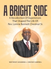 A Bright Side: A Recollection Of Experiences That Shaped The Life Of: By Cassandra L. Chestnut Campbell Cover Image
