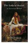The Lady of Shalott: A Victorian Ballad By Alfred Tennyson Cover Image