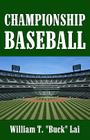 Championship Baseball By William T. Lai Cover Image