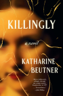 Killingly By Katharine Beutner Cover Image