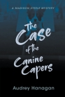 The Case of the Canine Capers By Audrey Hanagan Cover Image