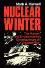 Nuclear Winter: The Human and Environmental Consequences of Nuclear War By R. W. Peterson (Foreword by), J. Berry (Contribution by), M. a. Harwell Cover Image