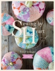 Tilda Sewing by Heart: For the Love of Fabrics By Tone Finnanger Cover Image