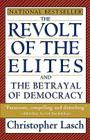 The Revolt of the Elites and the Betrayal of Democracy Cover Image