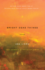 Bright Dead Things: Poems By Ada Limón Cover Image