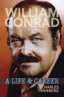 William Conrad: A Life & Career By Charles Tranberg Cover Image