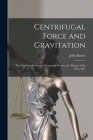 Centrifugal Force and Gravitation [microform]: the Attractive Force and Tangential Motion, the Theory of the Tides, &c. By John Harris Cover Image