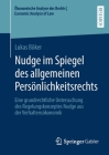 Nudge Im Spiegel Des Allgemeinen Persönlichkeitsrechts: Eine Grundrechtliche Untersuchung Des Regelungskonzeptes Nudge Aus Der Verhaltensökonomik By Lukas Böker Cover Image