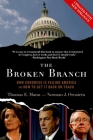 The Broken Branch: How Congress Is Failing America and How to Get It Back on Track (Institutions of American Democracy) By Thomas E. Mann, Norman J. Ornstein Cover Image