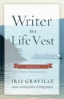 Writer in a Life Vest: Essays from the Salish Sea Cover Image
