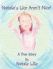 Natalie's Lice Aren't Nice!: A True Story Cover Image