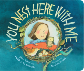 You Nest Here With Me By Jane Yolen, Heidi E. Y. Stemple, Melissa Sweet (Illustrator) Cover Image