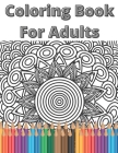 Coloring Book For Adults: Mandala Relaxing Coloring Book Cover Image