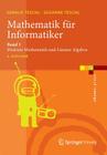 Mathematik Für Informatiker: Band 1: Diskrete Mathematik Und Lineare Algebra (eXamen.Press) By Gerald Teschl, Susanne Teschl Cover Image