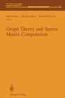 Graph Theory and Sparse Matrix Computation (IMA Volumes in Mathematics and Its Applications #56) By Alan George (Editor), John R. Gilbert (Editor), Joseph W. H. Liu (Editor) Cover Image