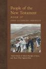 People of the New Testament, Book IV: Early Friends and Minor Disciples of Jesus, and Those Who Opposed Him Cover Image