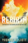 Rebirth: Stepping out of the Shadows and Into Your Own Light By Yvonne Elliott Cover Image