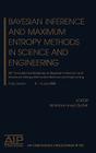 Bayesian Inference and Maximum Entropy Methods in Science and Engineering: 26th International Workshop on Bayesian Inference and Maximum Entropy Metho (AIP Conference Proceedings / Mathematical and Statistical Ph #872) By Ali Mohammad-Djafari (Editor) Cover Image