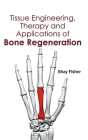 Tissue Engineering, Therapy and Applications of Bone Regeneration Cover Image