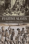 Fugitive Slaves and Georgia's Evolution By Evan A. Alford Cover Image