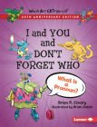 I and You and Don't Forget Who, 20th Anniversary Edition: What Is a Pronoun? By Brian P. Cleary, Brian Gable (Illustrator) Cover Image