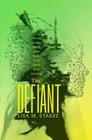 The Defiant: The Forsaken Trilogy By Lisa M. Stasse Cover Image