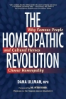 The Homeopathic Revolution: Why Famous People and Cultural Heroes Choose Homeopathy Cover Image